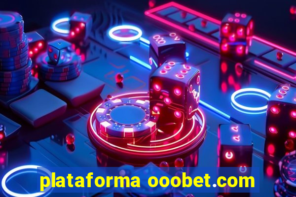 plataforma ooobet.com